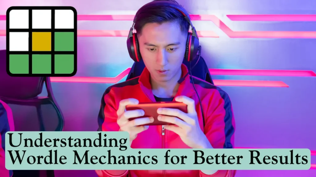 Understanding Wordle Mechanics for Better Results