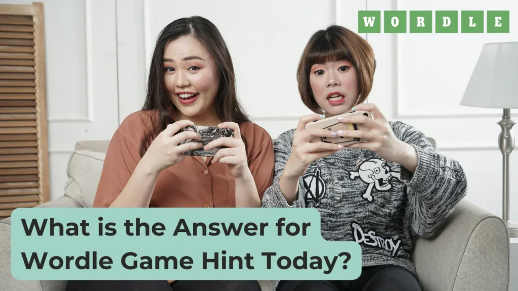What is the Answer for Wordle Game Hint Today?